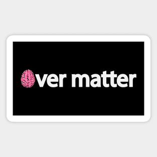 Mind over matter artistic typography design Magnet